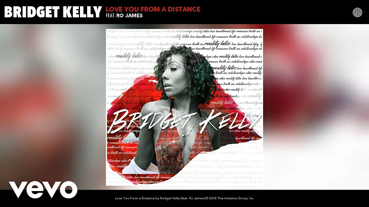 Bridget Kelly - Love You From a Distance (Audio) f...