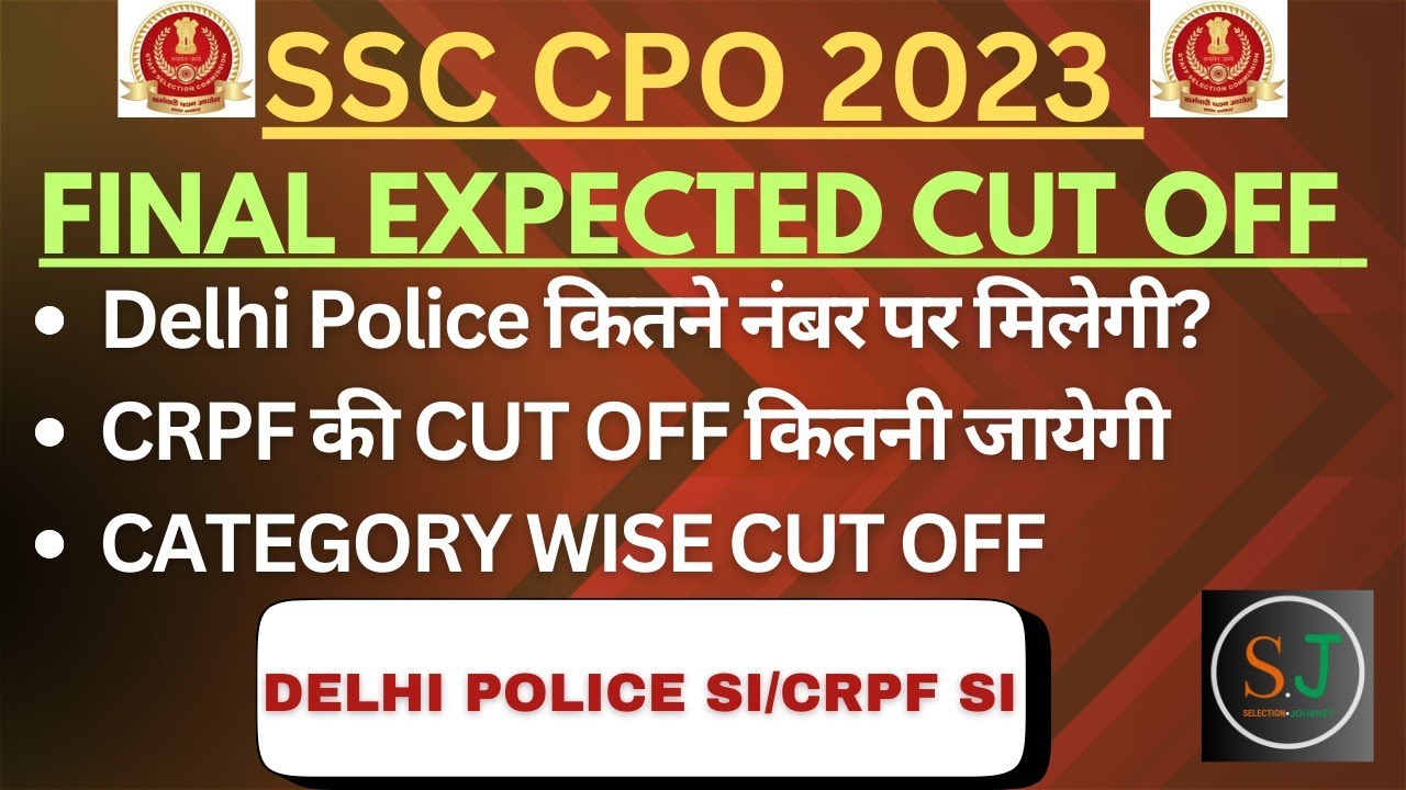 SSC CPO 2023 FINAL CUT OFF | FINAL EXPECTED CUT OFF SSC CPO 2023 | SAFE ...