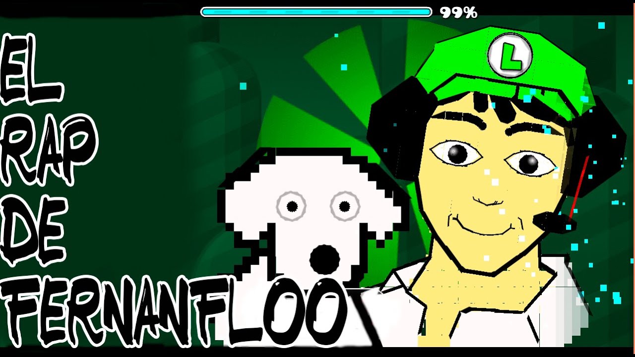 El Rap De Fernanfloo En Geometry Dash 2 0 Letra Youtube