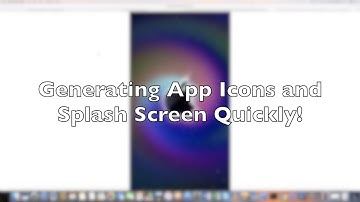 How to Generate App Icons and Splash Screens Quickly! : TLOG #8