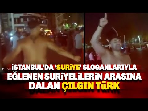 İstanbul'da eğlenen Suriyeli grubun arasına dalıp dağıtan Çılgın Türk!