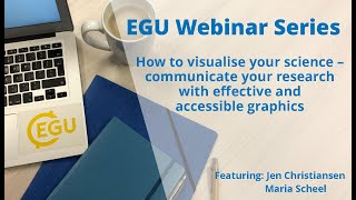 EGU WEBINARS: How To Visualise Your Science With Effective & Accessible Graphics