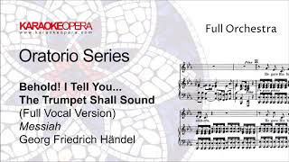 Karaoke Opera: Behold I Tell You a Mystery- The Trumpet Shall Sound - MESSIAH  Vocal version, score