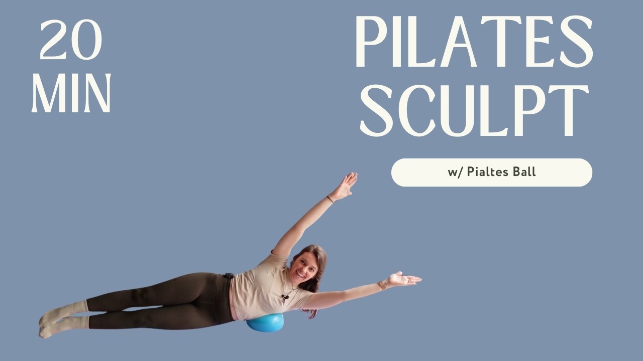 20 Min Pilates Sculpt | Pilates Ball | Full Body - YouTube