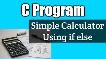 Write a c program for simple calculator using if else vision academy