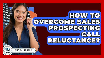 How To Overcome Sales Prospecting Call Reluctance? | Find Sales Jobs