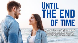 Until The End of Time - New Song 2025