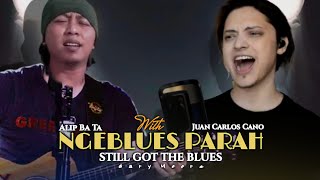 GILA NGEBLUES PARAHMEN !! STILL GOT THE BLUES (GARY MOORE) Alip Ba Ta Feat Juan Carlos Cano | Collab