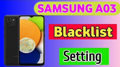 Samsung A03 Mein Number Block or Unblock kaise kare | How to blacklist setting in Samsung a03 mobile