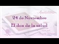 Día 24 de Noviembre “El don de la salud“