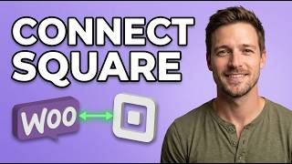 How to Connect Square to Woocommerce [2026 Tutorial for Beginners]