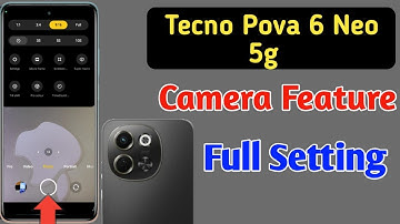 tecno pova 6 neo 5g camera features/tecno pova 6 neo camera features settings tecno camera settings