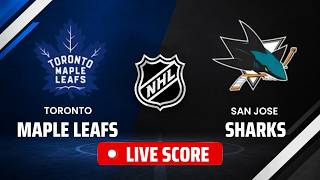🔴 LIVE: Toronto Maple Leafs vs San Jose Sharks Live Score 🏒 | NHL 2026/27