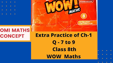 Extra Practice of Chapter -1 Q 7 to 9 WOW Maths Updated Version Class 8th