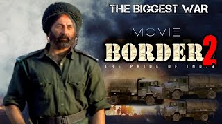 Border 2 Movie - Sunny Deol | Ayushmann Khurrana | J.P. Dutta | Border 2 Release Date, Shooting