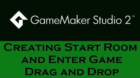 Game Maker Studio2: Creating Start Room and Enter Game (Drag and Drop DnD)