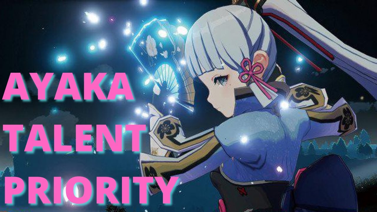 Ayaka Talent Priority Guide 