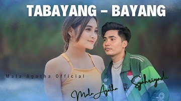 TABAYANG BAYANG | NING KENE AKU NGENTENI | MALA AGATHA FT. SYAHRIYADI (Official Music Video)