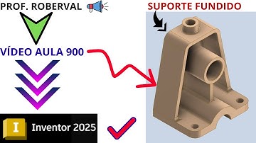 Aula 900 - Modelamento do Suporte Fundido com Nervura no Autodesk Inventor 2025