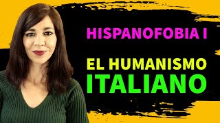HISPANOFOBIA I: el humanismo italiano. Forja 017