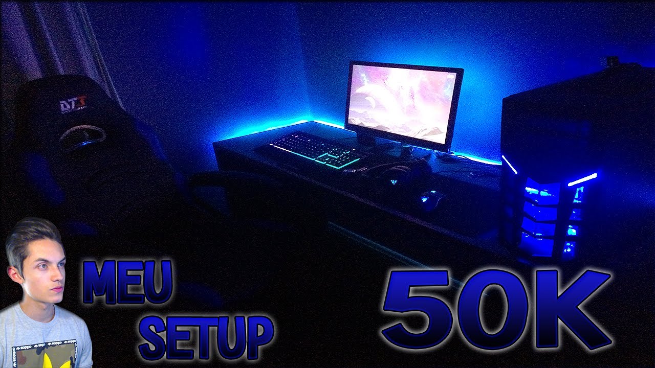 MEU NOVO SETUP GAMER !! ( ESPECIAL 50K ) YouTube