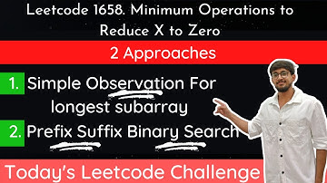 Leetcode 1658 Minimum Operations to Reduce X to Zero | 2 Approaches