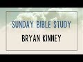 Sunrise Bible Church Study With Bryan Kinney