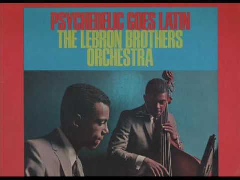 The Lebron Brothers Orchestra – Psychede The Lebron Brothers Orchestra – Psychedelic Goes Latin