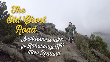 Hiking the Old Ghost Road. Five days in the Wilderness.