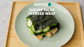 How to Make Shrimp Salad Seaweed Wraps | SavoryOnline