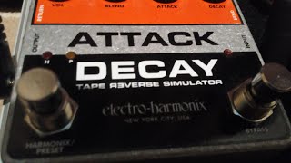 Electro-Harmonix ATTACK DECAY loop=SECRET Tips and tricks