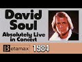 Capture de la vidéo David Soul - Absolutely Live In Concert (1984 60Fps Betamax Live Music Concert)