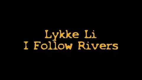 Lykke Li - I Follow Rivers (Official Video)