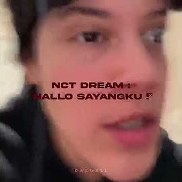 nct dream: halo sayang ku 😭 👀