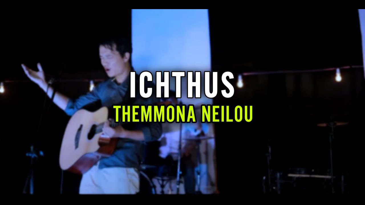 ICHTHUS   Themmona Neilou Official Video