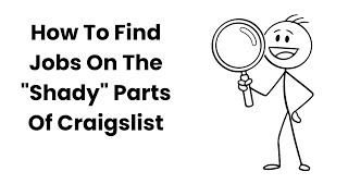 How To Find Jobs On The "Shady" Parts Of Craigslist