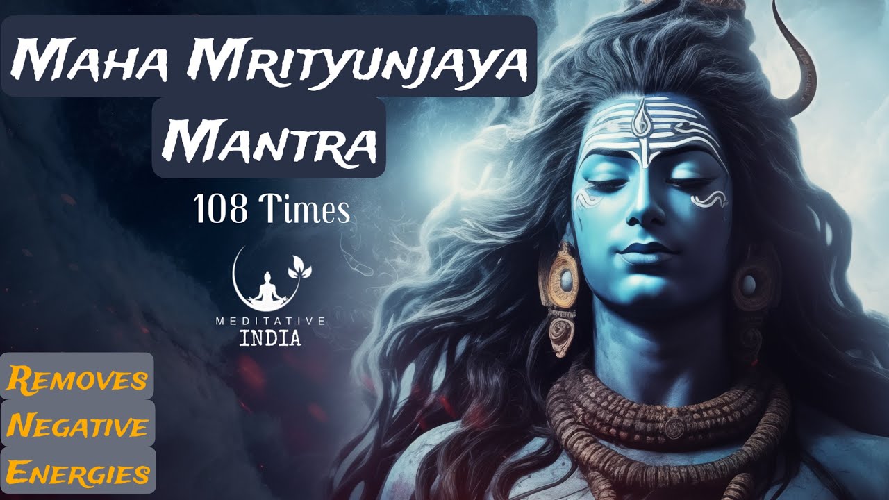 MAHA MRITYUNJAYA MANTRA 108 TIMES CHANTING  MOST POWERFUL SHIVA MANTRA  REMOVES NEGATIVE ENERGIES