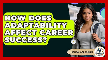 How Does Adaptability Affect Career Success? - High School Toolkit