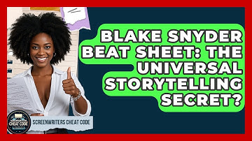 Blake Snyder Beat Sheet: The Universal Storytelling Secret? - Screenwriter
