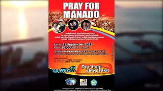 Hadirilah Pray for Manado, 25 September 2025