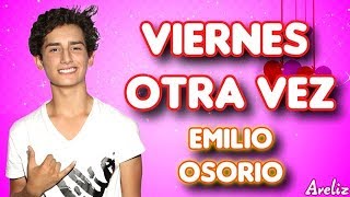 Viernes otra vez - Emilio Osorio (Letra)