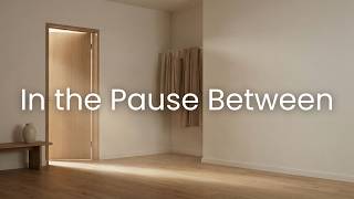 In the Pause Between | Soft Piano for Still Moments