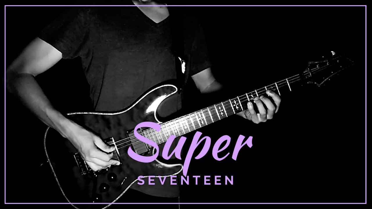 Super  '손오공' -  세븐틴 (Seventeen) Guitar Cover