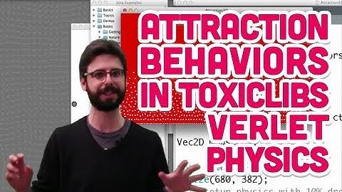 5.16: Attraction Behaviors in Toxiclibs VerletPhysics - The Nature of Code