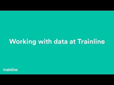 Working at Trainline | Working with data at Trainline