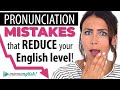 These Pronunciation Mistakes REDUCE your English Level!