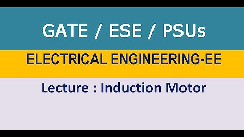 Induction Motor GATE,ESE,PSU Lecture by Eii