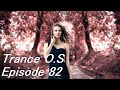 Trance &amp; Vocal Trance | Trance O.S Episode 82 | January 2022