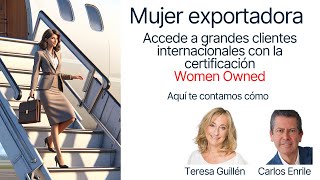 Mujer exportadora: Certifícate para acceder a grandes compradores internacionales con Women Owned