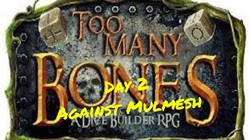Too Many Bones, playing Mulmesh, Day 2 #TooManyBones #Boardgames